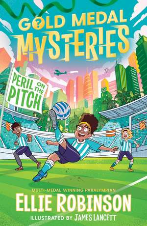 Gold Medal Mysteries: Peril on the Pitch de Ellie Robinson