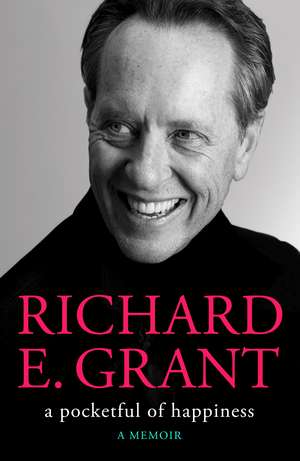 A Pocketful of Happiness de Richard E. Grant