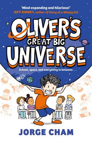 Oliver's Great Big Universe: the laugh-out-loud new illustrated series about school, space and everything in between! de Jorge Cham