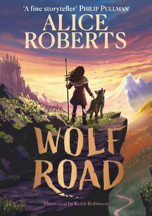 Wolf Road: The Times Children's Book of the Week de Alice Roberts