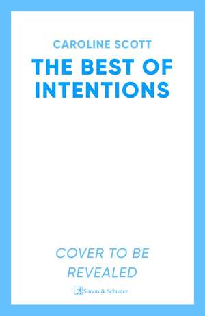 The Best of Intentions de Caroline Scott