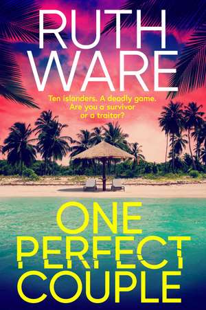 One Perfect Couple: Are you a survivor – or a traitor? de Ruth Ware