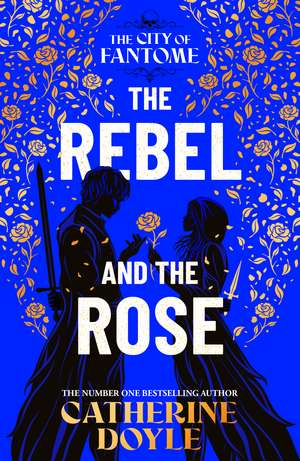 The Rebel and the Rose de Catherine Doyle