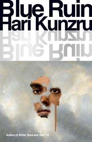 Blue Ruin de Hari Kunzru