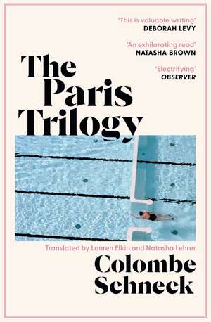 The Paris Trilogy: A Life in Three Stories de Colombe Schneck