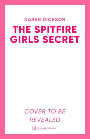 The Spitfire Girl's Secret de Karen Dickson