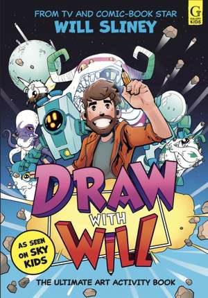 Draw With Will: The ultimate art activity book from comic book artist and TV star de Will Sliney