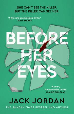 Before Her Eyes: The IRRESISTIBLE psychological crime thriller from the Sunday Times bestselling author de Jack Jordan