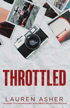 Throttled: From the Sunday Times bestselling author comes the addictive and spicy Formula 1 romance de Lauren Asher