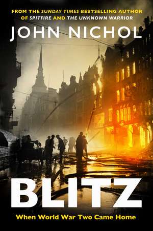 Blitz: When World War Two Came Home de John Nichol