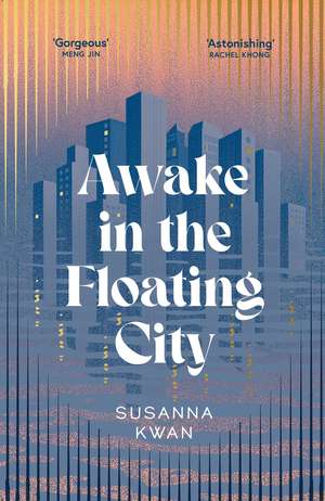 Awake in the Floating City de Susanna Kwan