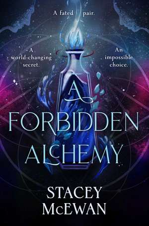 A Forbidden Alchemy: the exhilarating brand new romantasy from beloved BookTok star Stacey McEwan de Stacey McEwan