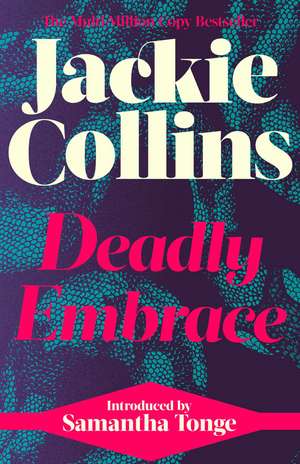 Deadly Embrace: introduced by Samantha Tonge de Jackie Collins