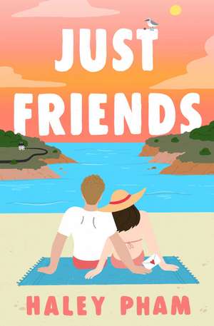 Just Friends: The must-read emotional and enthralling second chance romance from TikTok star Haley Pham de Haley Pham