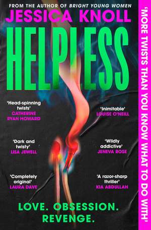 Helpless: 'Addictive' (Lisa Jewell) The SCORCHING new thriller from the New York Times bestselling author of Luckiest Girl Alive and Bright Young Women de Jessica Knoll