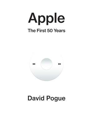 Apple: The First 50 Years de David Pogue