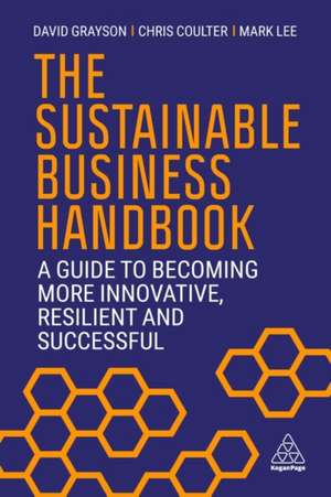 The Sustainable Business Handbook – A Guide to Becoming More Innovative, Resilient and Successful de David Grayson