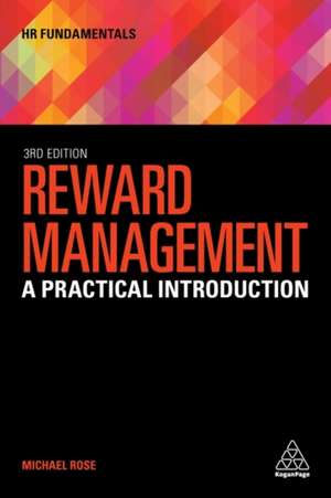 Reward Management – A Practical Introduction de Michael Rose