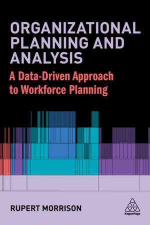 Organizational Planning and Analysis – Building the Capability to Secure Business Performance de Rupert Morrison