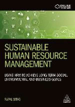 Sustainable Human Resource Management – Using HRM to achieve long–term social, environmental and business goals de Rafal Sitko