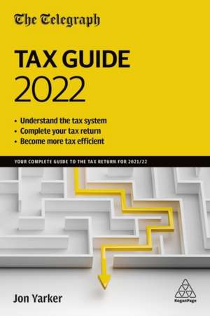 The Telegraph Tax Guide 2022 de Jon Yarker