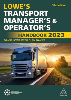 Lowe`s Transport Manager`s and Operator`s Handbook 2023 de Glen Davies