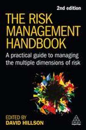 The Risk Management Handbook – A Practical Guide to Managing the Multiple Dimensions of Risk de David Hillson