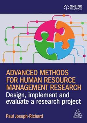 Advanced Methods for Human Resource Management R – Design, Implement and Evaluate a Research Project de Paul Joseph–richard