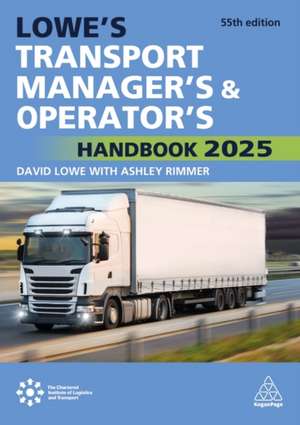 Lowe′s Transport Manager′s and Operator′s Handbook 2025 de Ashley Rimmer