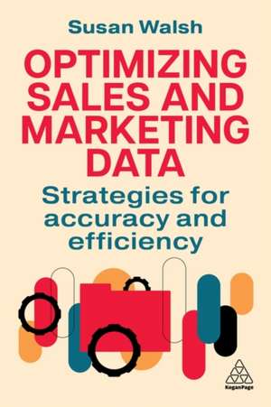 Optimizing Sales and Marketing Data de Susan Walsh