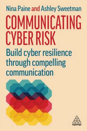 Communicating Cyber Risk de Nina Paine