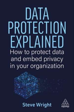 Data Protection Explained de Steve Wright