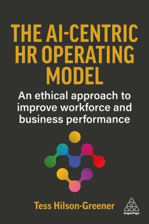 AI-Centric HR Operating Model de Tess Hilson-Greener