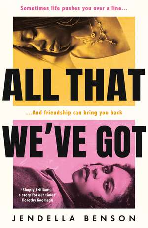 All That We've Got de Jendella Benson