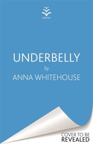 Underbelly de Anna Whitehouse