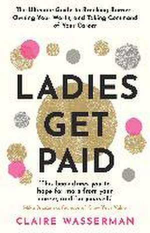 Ladies Get Paid de Claire Wasserman