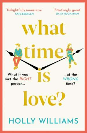 What Time is Love? de Holly Williams