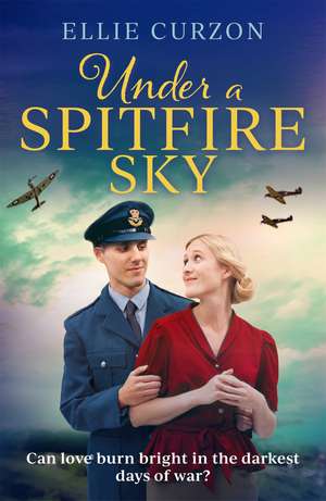 Under a Spitfire Sky de Ellie Curzon