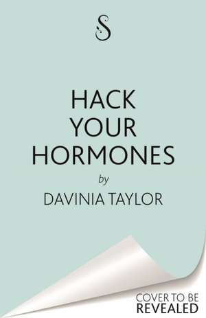 Hack Your Hormones de Davinia Taylor