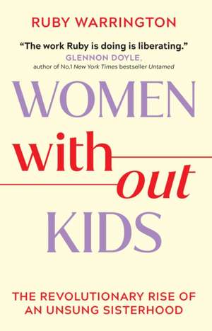 Women Without Kids de Ruby Warrington