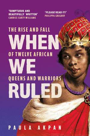 When We Ruled: 'A history the world needs' Bettany Hughes de Paula Akpan