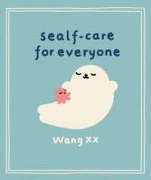 Sealf-Care for Everyone de Wang Xx