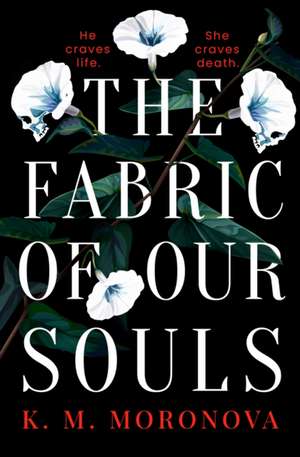 The Fabric of Our Souls de K. M. Moronova