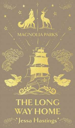 Magnolia Parks: The Long Way Home. Deluxe Special Edition. de Jessa Hastings