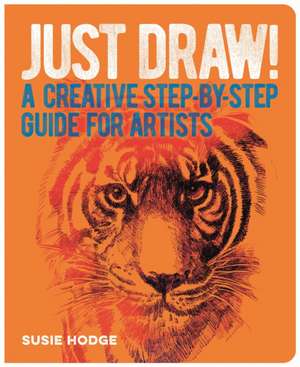 Just Draw! de Susie Hodge