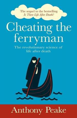 Cheating the Ferryman de Anthony Peake