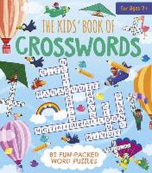 The Kids' Book of Crosswords: 82 Fun-Packed Word Puzzles de Ivy Finnegan