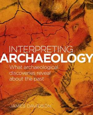 Interpreting Archaeology de Neil Faulkner