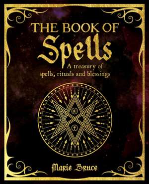 The Book of Spells de Marie Bruce