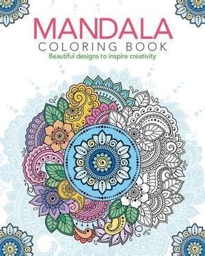 Mandala Coloring Book: Beautiful Designs to Inspire Creativity de Tansy Willow